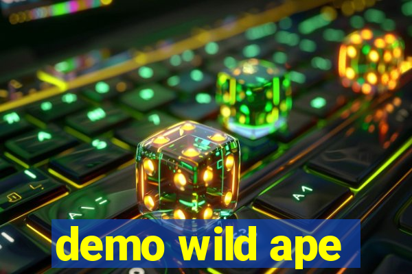 demo wild ape